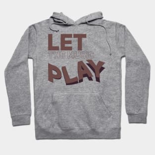 Let The Music Play Hoodie